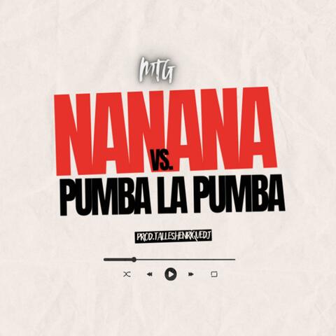 MTG NANANA x PUMBA LA PUMBA