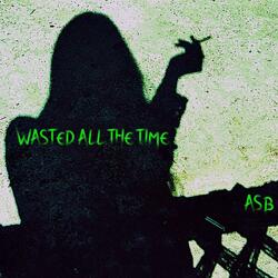 WASTED ALL THE TIME (iii cypher)