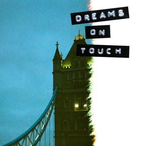 DREAMS ON TOUCH