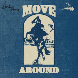 Move around