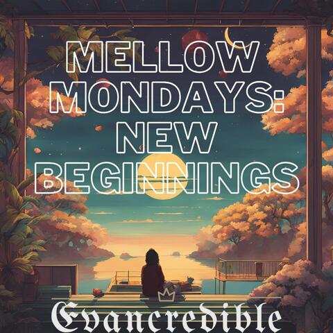 Mellow Mondays: New Beginnings