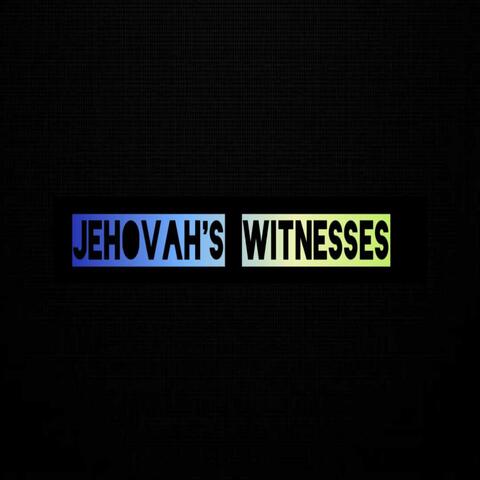 JEHOVAH'S WITNESSES