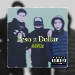 Peso2Dollar (feat. MKz)