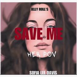 Save Me (Her POV)
