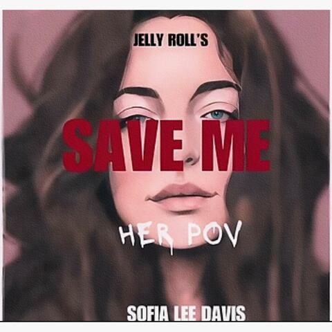 Save Me (Her POV)