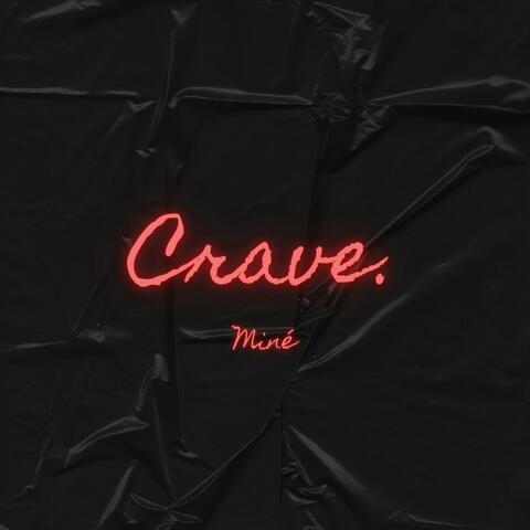Crave.