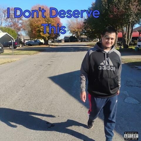 I Don't Deserve This (Part One)