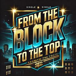 From the Block to the Top