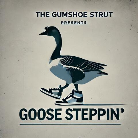 Goose Steppin'