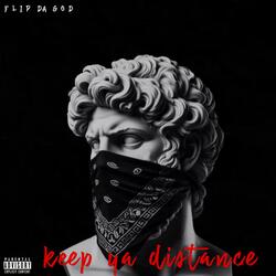 Keep Ya Distance