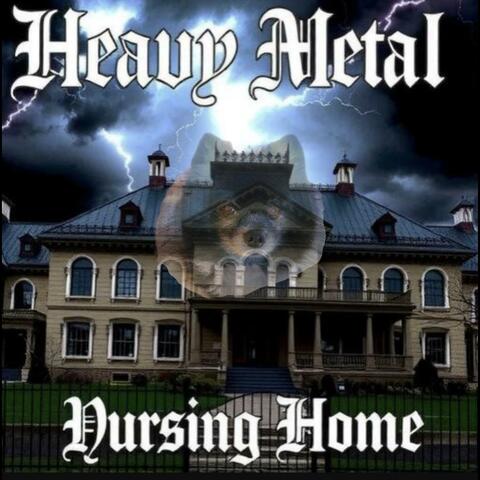 Heavy Metal Nursing Home