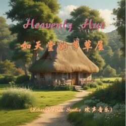 Heavenly Hut 如天堂的茅草屋