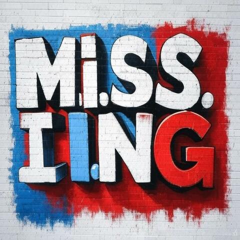 M.I.S.S.I.N.G