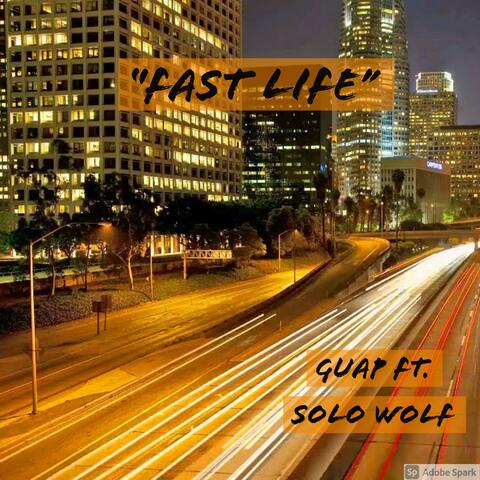 Fast Life (feat. Solo Wolf)