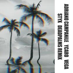 Styx (feat. Vega & Ycaro) (deadpalms remix)