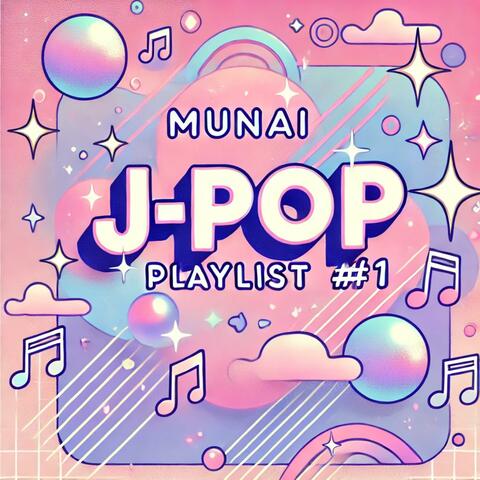 Munai J-Pop Playlist #1