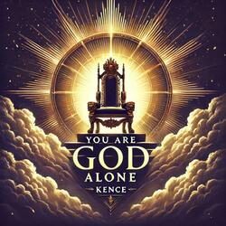 You Are God Alone (From before time began )