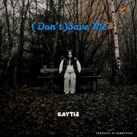 (Don't) Save me