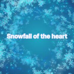 Snowfall of the heart