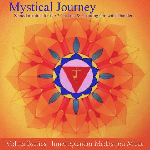 Mystical Journey Sacred Mantras for the 7 Chakras & Chanting Om with Thunder