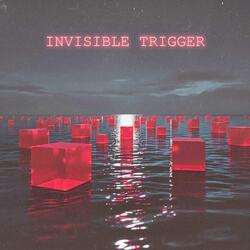 Invisible Trigger
