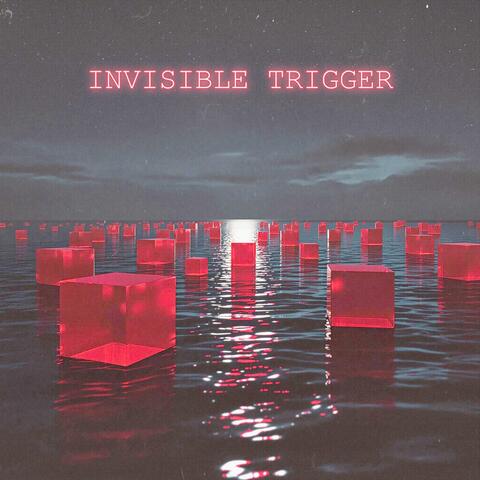 Invisible Trigger
