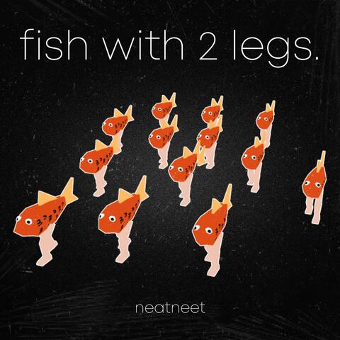 fish with 2 legs