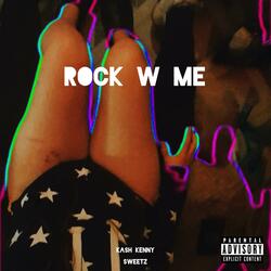 Rock W Me (feat. sweetz)
