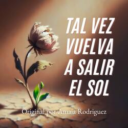 Tal vez vuelva a salir el sol