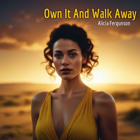 Own It And Walk Away