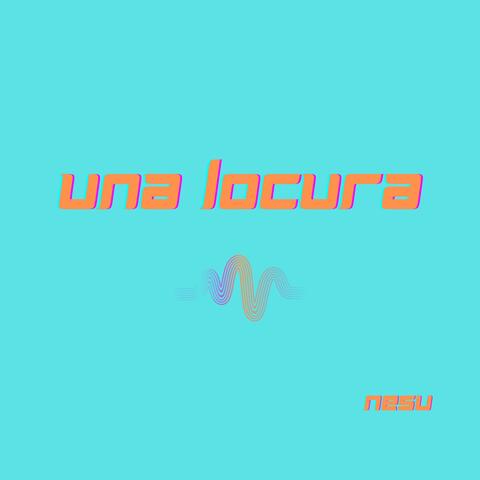 Una Locura