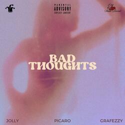 BAD THOUGHTS (feat. GRAFEZZY & Picaro)