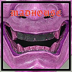 Madhouse
