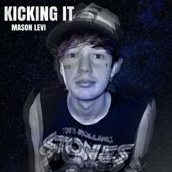 Kicking It
