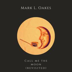 Call Me The Moon (Revisited)