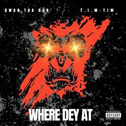 Where Dey At (feat. T.I.M-TIM)