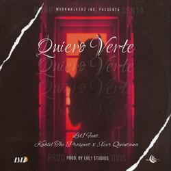 Quiero Verte (feat. Kahlil The Prospect & Xzvr Quintana)