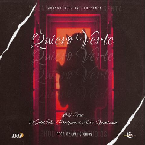 Quiero Verte (feat. Kahlil The Prospect & Xzvr Quintana)