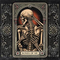 Bones of Me