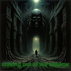 Coming out of the shadow
