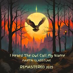 I Heard The Owl Call My Name (REMASTERED)