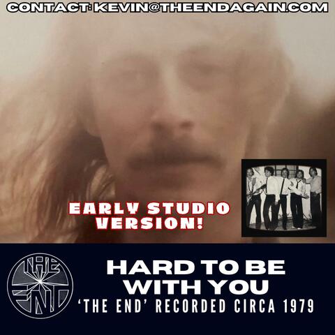 Hard To Be With You (Early Version)