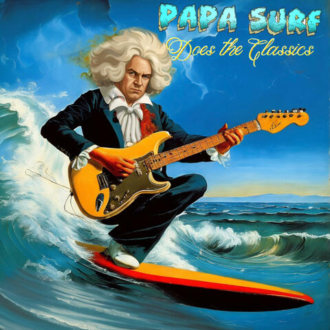 Papa Surf Does The Classics