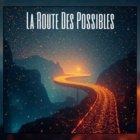 La Route Des Possibles