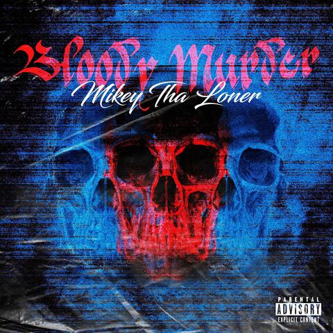 BLOODY MURDER