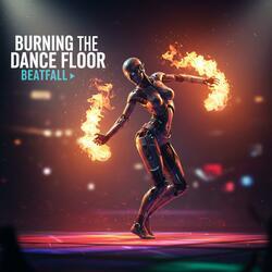 Burning the Dance Floor
