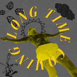 Long Time Coming