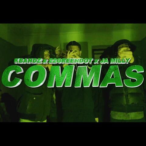 Commas (feat. Ja Milly & 22GREENDOTT)