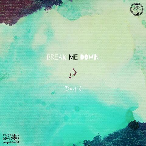 Break Me Down