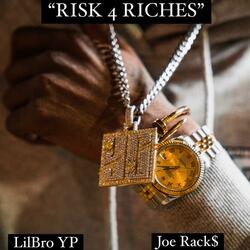 Risk 4 Riches (feat. Joe Rack$)